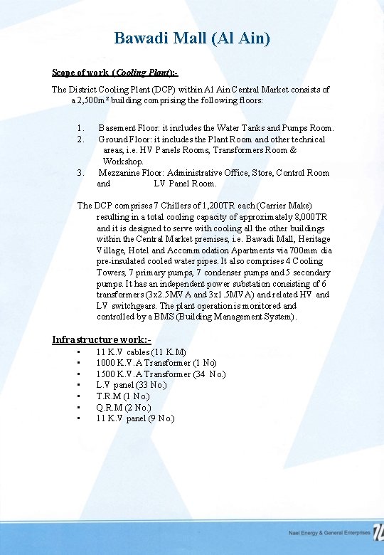 Bawadi Mall (Al Ain) Scope of work (Cooling Plant): The District Cooling Plant (DCP)