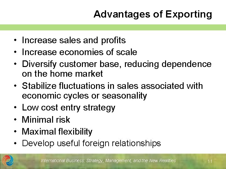 Advantages of Exporting • Increase sales and profits • Increase economies of scale •
