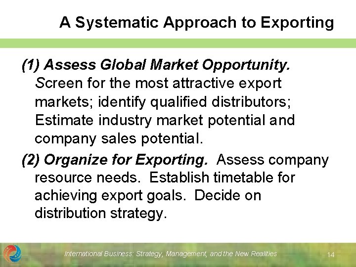 A Systematic Approach to Exporting (1) Assess Global Market Opportunity. Screen for the most