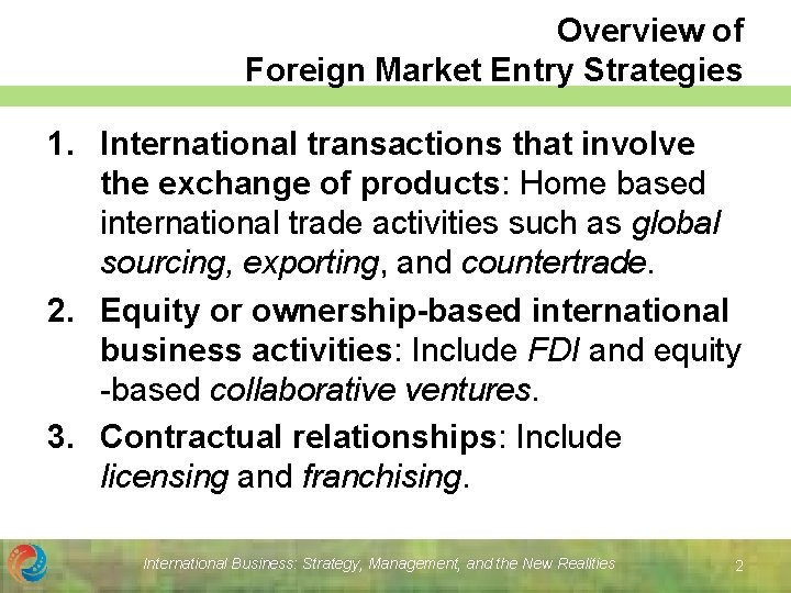 Overview of Foreign Market Entry Strategies 1. International transactions that involve the exchange of