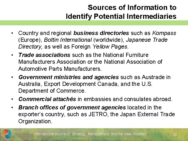 Sources of Information to Identify Potential Intermediaries • Country and regional business directories such