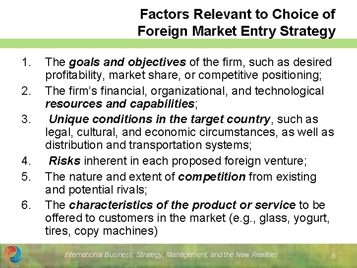 Factors Relevant to Choice of Foreign Market Entry Strategy 1. 2. 3. 4. 5.