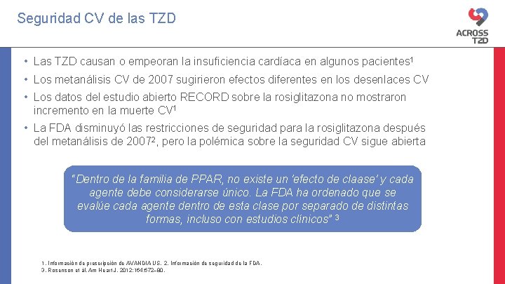 Seguridad CV de las TZD • Las TZD causan o empeoran la insuficiencia cardíaca Seguridad CV de las TZD • Las TZD causan o empeoran la insuficiencia cardíaca