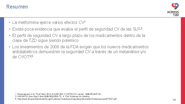 Resumen • La metformina ejerce varios efectos CV 1 • Existe poca evidencia que