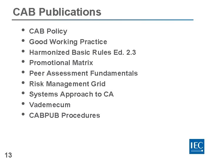 CAB Publications • • • 13 CAB Policy Good Working Practice Harmonized Basic Rules