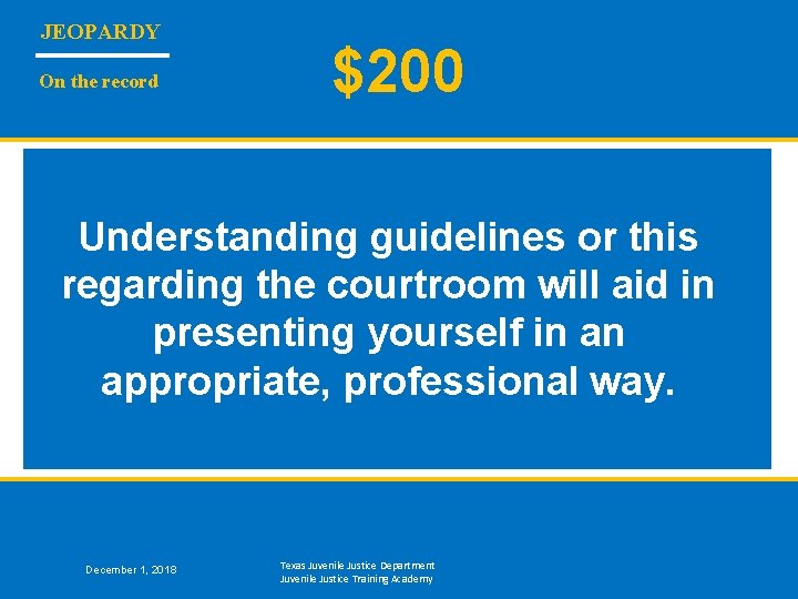 JEOPARDY On the record $200 Understanding guidelines or this regarding the courtroom will aid