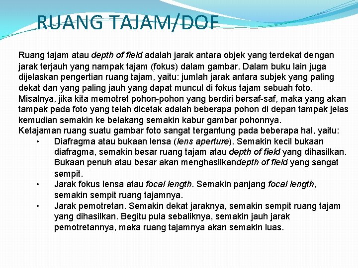 RUANG TAJAM/DOF Ruang tajam atau depth of field adalah jarak antara objek yang terdekat