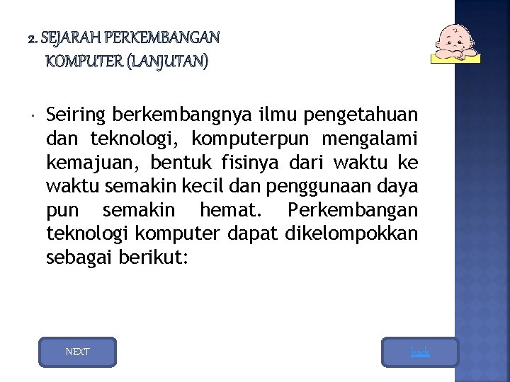 Seiring berkembangnya ilmu pengetahuan dan teknologi, komputerpun mengalami kemajuan, bentuk fisinya dari waktu Seiring berkembangnya ilmu pengetahuan dan teknologi, komputerpun mengalami kemajuan, bentuk fisinya dari waktu