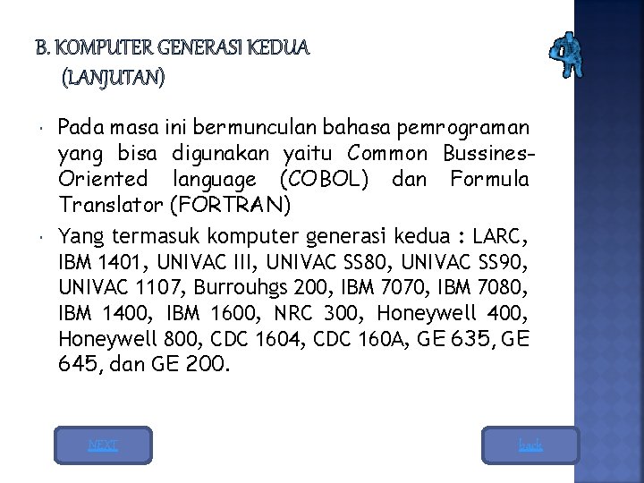  Pada masa ini bermunculan bahasa pemrograman yang bisa digunakan yaitu Common Bussines. Oriented