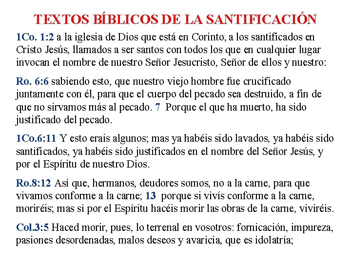 TEXTOS BÍBLICOS DE LA SANTIFICACIÓN 1 Co. 1: 2 a la iglesia de Dios