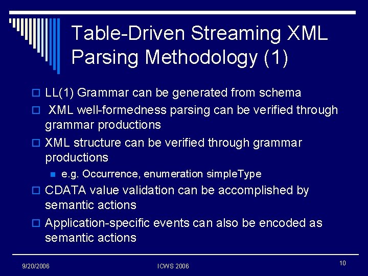 Table-Driven Streaming XML Parsing Methodology (1) o LL(1) Grammar can be generated from schema