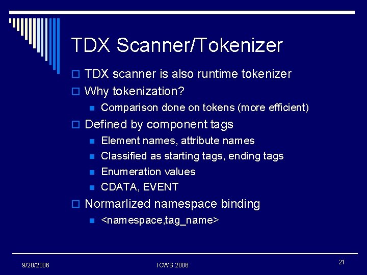 TDX Scanner/Tokenizer o TDX scanner is also runtime tokenizer o Why tokenization? n Comparison