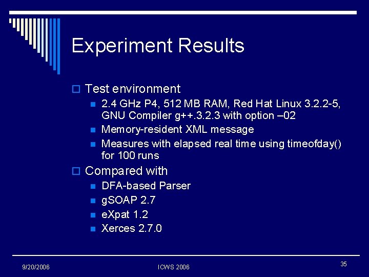 Experiment Results o Test environment n 2. 4 GHz P 4, 512 MB RAM,