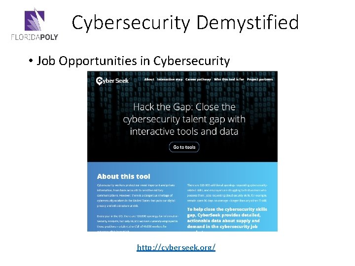 Cybersecurity Demystified • Job Opportunities in Cybersecurity http: //cyberseek. org/ 