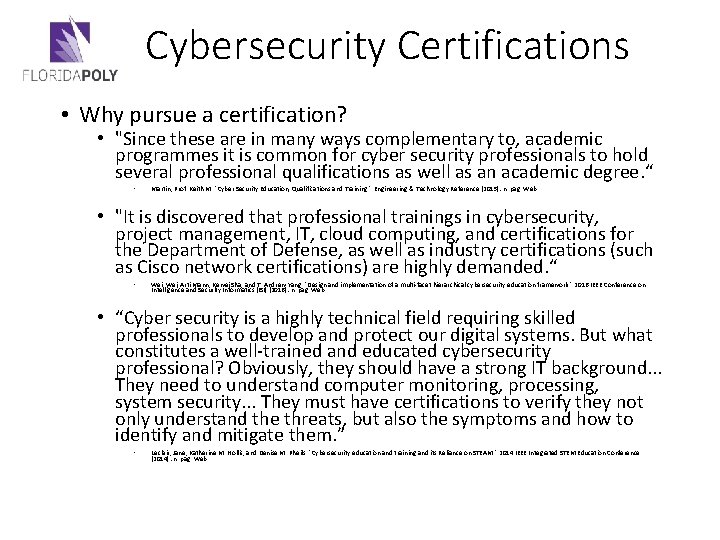 Cybersecurity Certifications • Why pursue a certification? • "Since these are in many ways