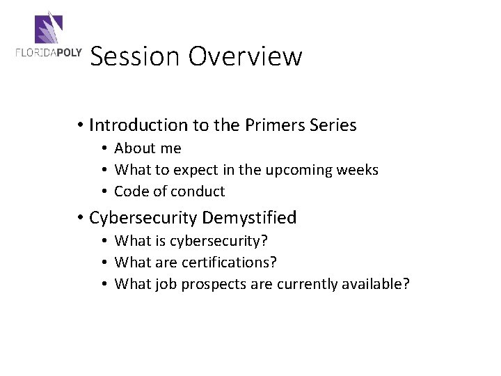 Session Overview • Introduction to the Primers Series • About me • What to