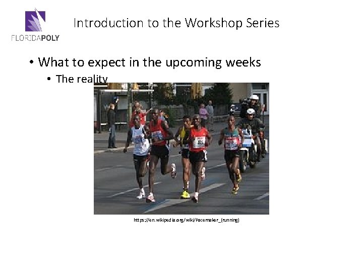 Introduction to the Workshop Series • What to expect in the upcoming weeks •