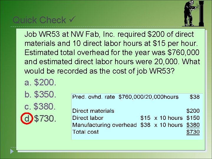 Quick Check Job WR 53 at NW Fab, Inc. required $200 of direct materials Quick Check Job WR 53 at NW Fab, Inc. required $200 of direct materials