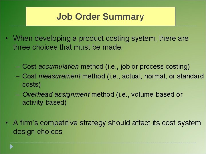 Job Order Summary • When developing a product costing system, there are three choices Job Order Summary • When developing a product costing system, there are three choices