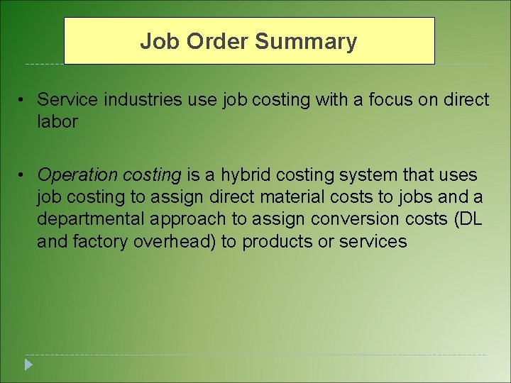 Job Order Summary • Service industries use job costing with a focus on direct Job Order Summary • Service industries use job costing with a focus on direct