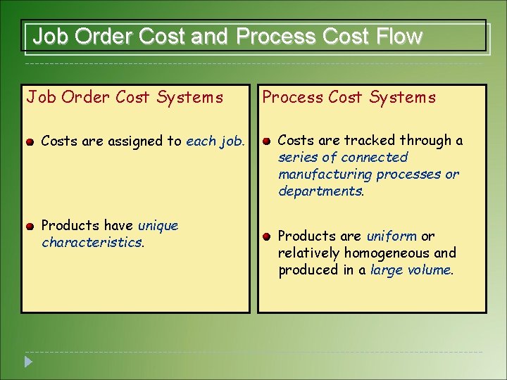 Job Order Cost and Process Cost Flow Job Order Cost Systems Costs are assigned Job Order Cost and Process Cost Flow Job Order Cost Systems Costs are assigned