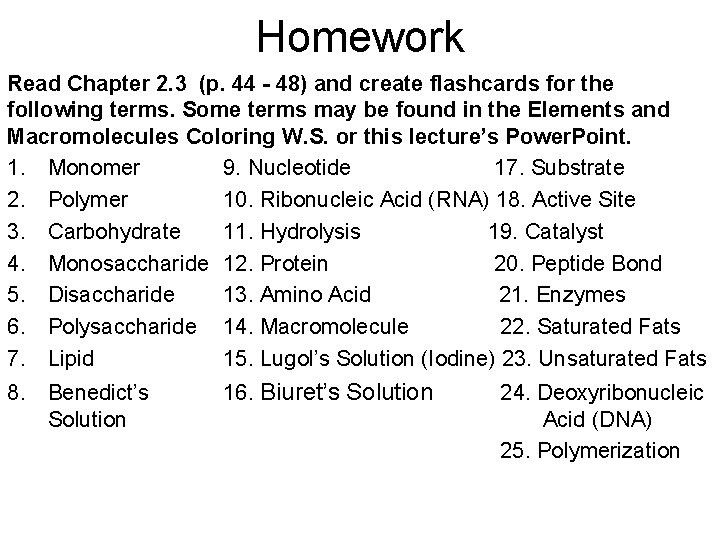 Homework Read Chapter 2. 3 (p. 44 - 48) and create flashcards for the