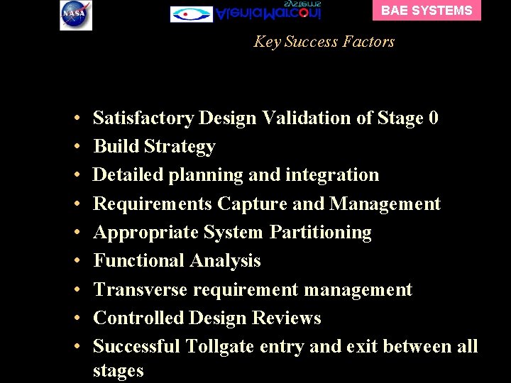 BAE SYSTEMS Key Success Factors • • • Satisfactory Design Validation of Stage 0