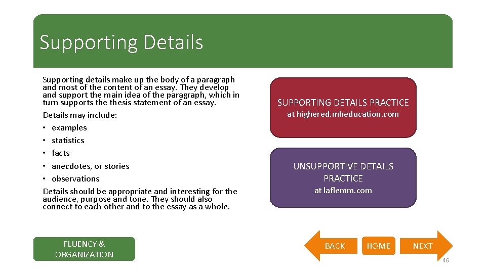 Supporting Details Supporting details make up the body of a paragraph and most of