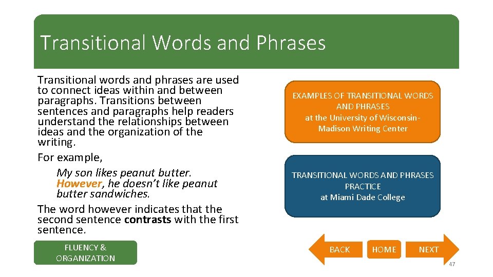 Transitional Words and Phrases Transitional words and phrases are used to connect ideas within