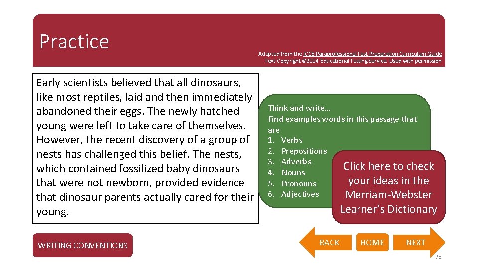 Practice Early scientists believed that all dinosaurs, like most reptiles, laid and then immediately