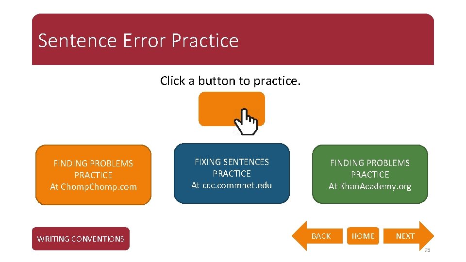 Sentence Error Practice Click a button to practice. FINDING PROBLEMS PRACTICE At Chomp. com