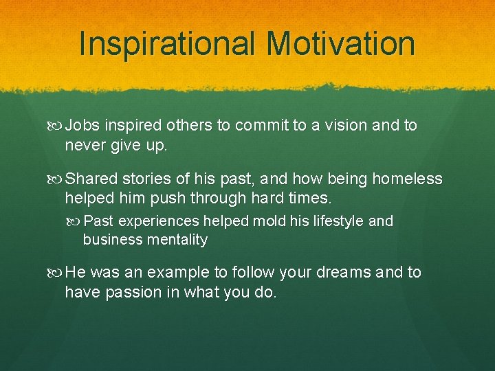 Inspirational Motivation Jobs inspired others to commit to a vision and to never give