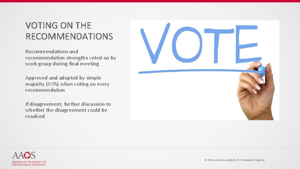 VOTING ON THE RECOMMENDATIONS Recommendations and recommendation strengths voted on by work group during