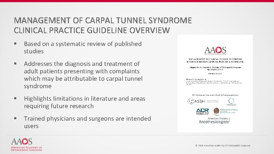 MANAGEMENT OF CARPAL TUNNEL SYNDROME CLINICAL PRACTICE GUIDELINE OVERVIEW § Based on a systematic