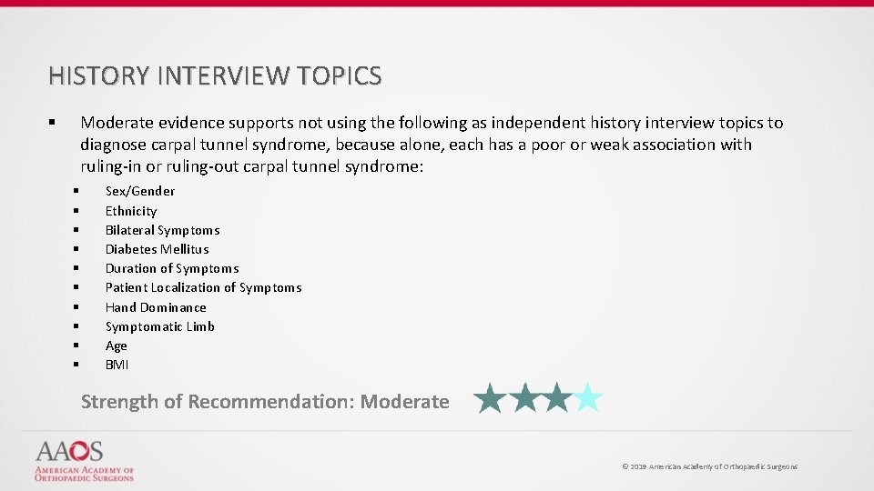 HISTORY INTERVIEW TOPICS Moderate evidence supports not using the following as independent history interview