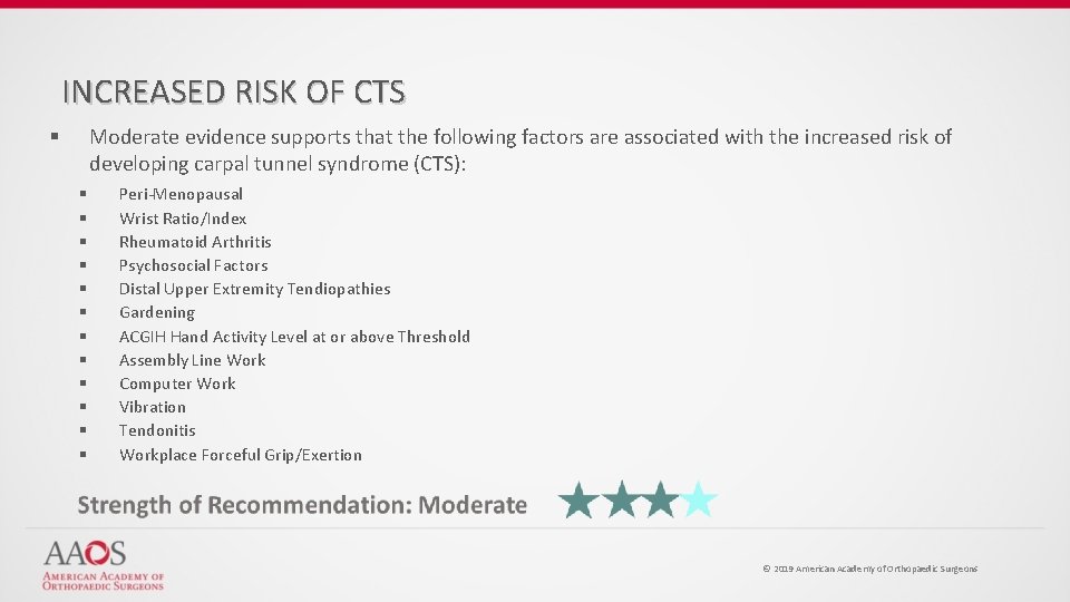 INCREASED RISK OF CTS Moderate evidence supports that the following factors are associated with