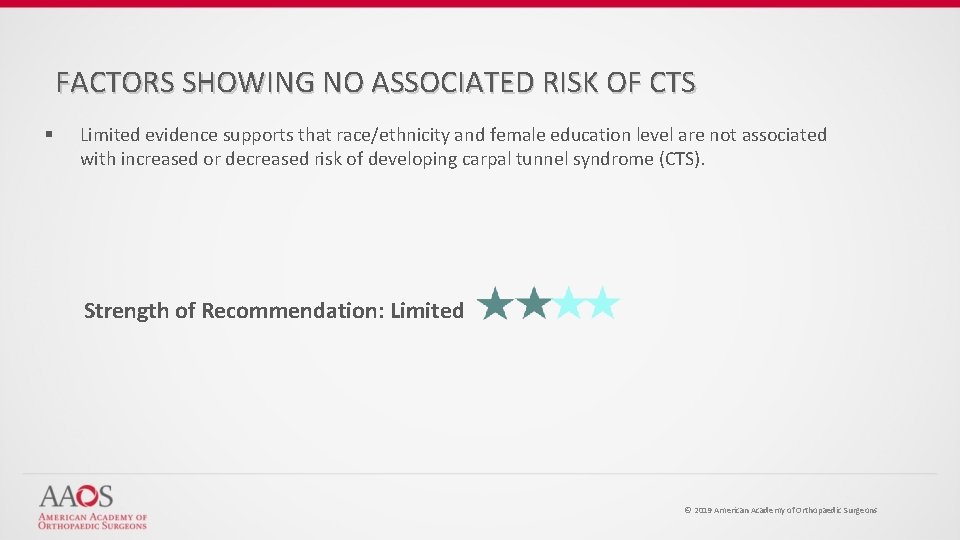 FACTORS SHOWING NO ASSOCIATED RISK OF CTS § Limited evidence supports that race/ethnicity and