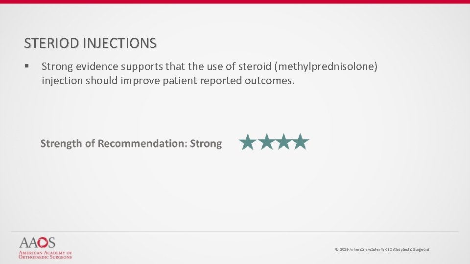 STERIOD INJECTIONS § Strong evidence supports that the use of steroid (methylprednisolone) injection should