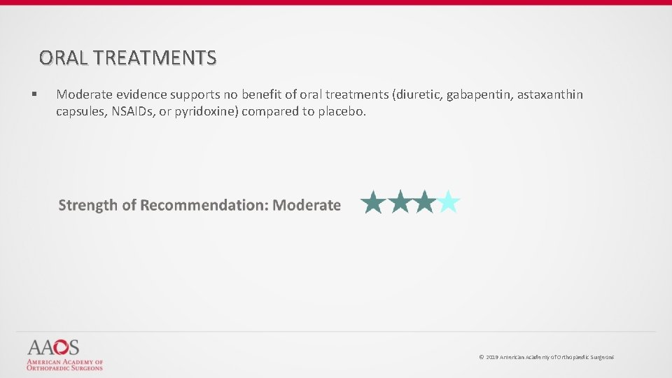 ORAL TREATMENTS § Moderate evidence supports no benefit of oral treatments (diuretic, gabapentin, astaxanthin