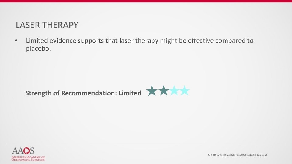 LASER THERAPY • Limited evidence supports that laser therapy might be effective compared to