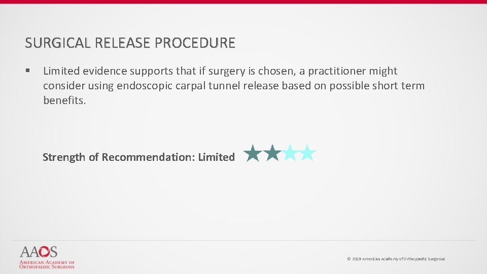 SURGICAL RELEASE PROCEDURE § Limited evidence supports that if surgery is chosen, a practitioner
