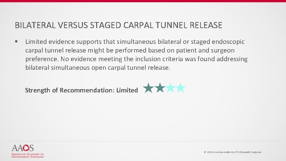 BILATERAL VERSUS STAGED CARPAL TUNNEL RELEASE § Limited evidence supports that simultaneous bilateral or