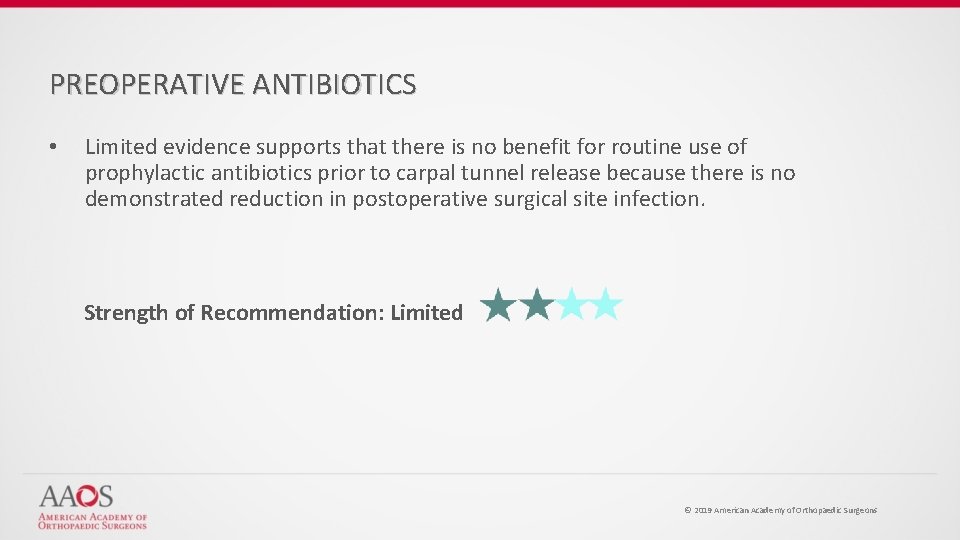 PREOPERATIVE ANTIBIOTICS • Limited evidence supports that there is no benefit for routine use