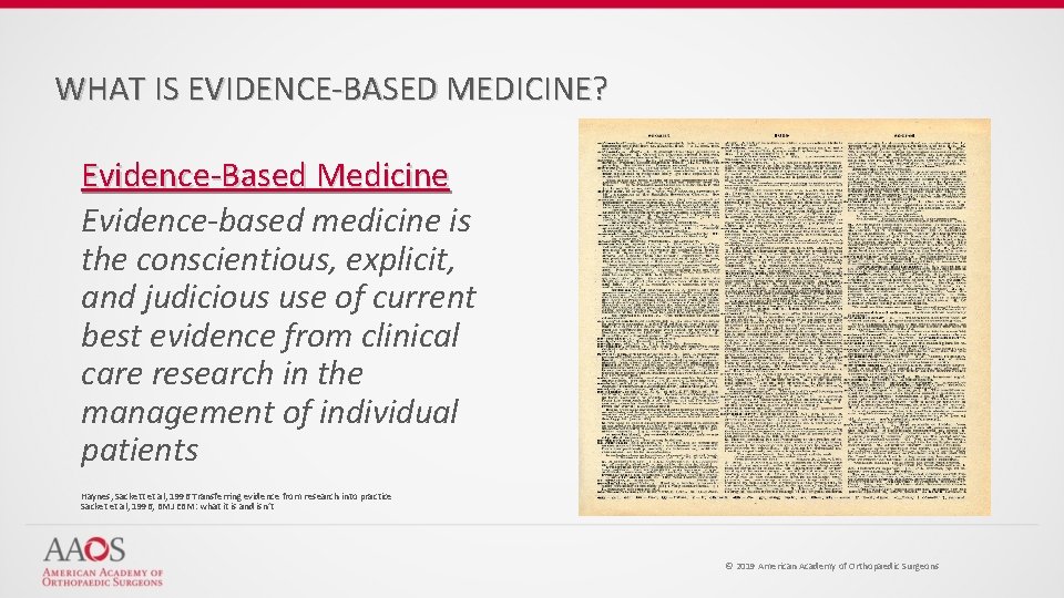 WHAT IS EVIDENCE-BASED MEDICINE? Evidence-Based Medicine Evidence-based medicine is the conscientious, explicit, and judicious