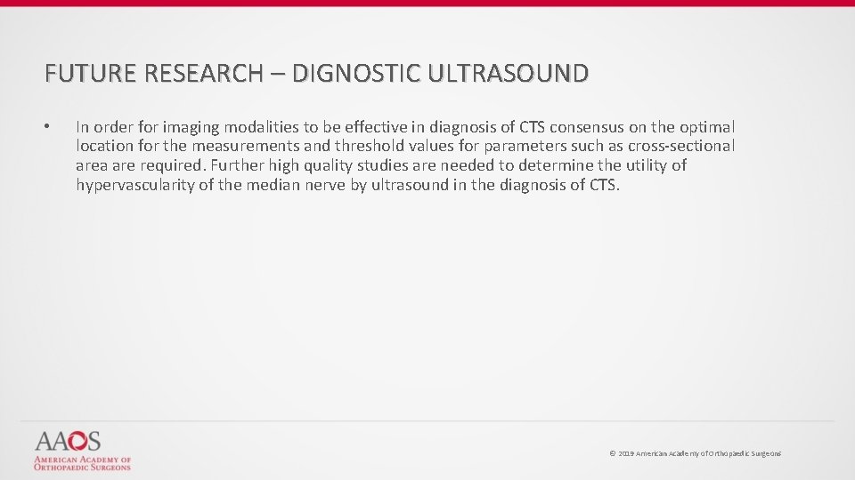 FUTURE RESEARCH – DIGNOSTIC ULTRASOUND • In order for imaging modalities to be effective