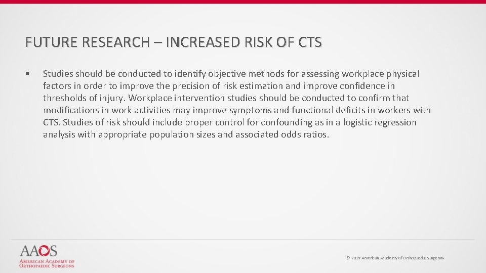 FUTURE RESEARCH – INCREASED RISK OF CTS § Studies should be conducted to identify