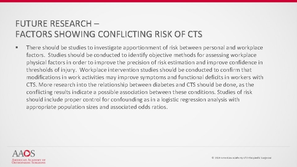 FUTURE RESEARCH – FACTORS SHOWING CONFLICTING RISK OF CTS § There should be studies