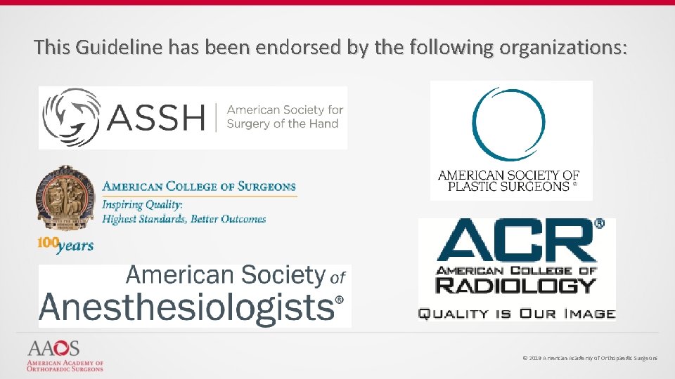 This Guideline has been endorsed by the following organizations: © 2019 American Academy of
