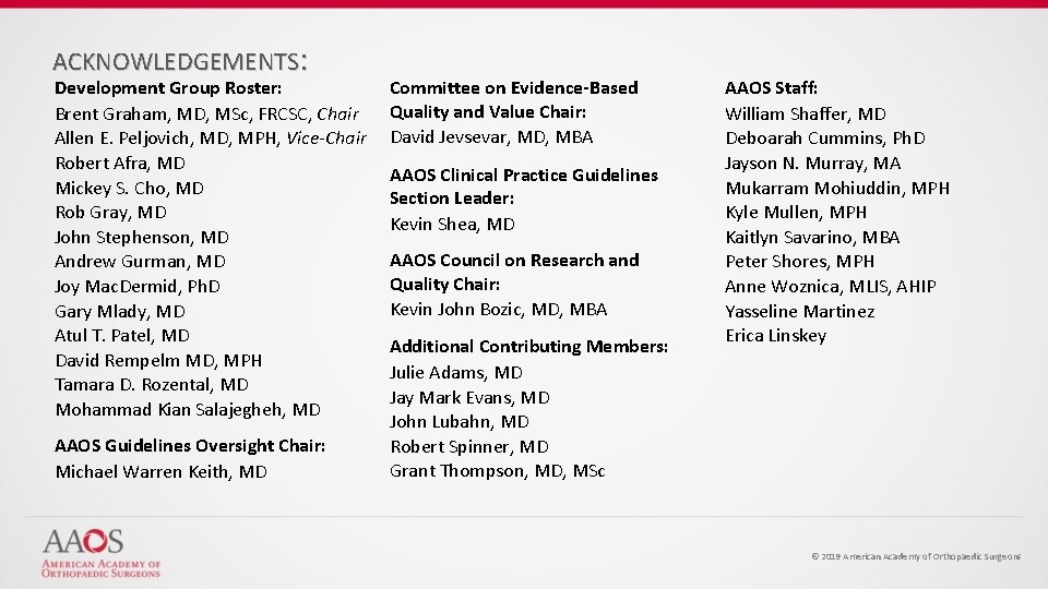 ACKNOWLEDGEMENTS: Committee on Evidence-Based Development Group Roster: Quality and Value Chair: Brent Graham, MD,