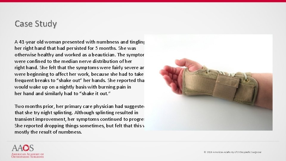 Case Study A 41 -year old woman presented with numbness and tingling in her